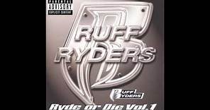 Ruff Ryders - Ryde Or Die feat. The Lox, DMX, Drag On, Eve - Ryde Or Die Volume 1