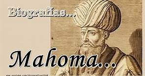 Biografia de Mahoma... El último de los profetas. Creador del Islamismo, Fundador del Islam...