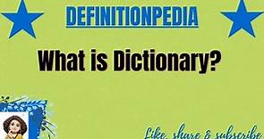 What is Dictionary?
