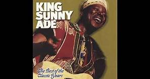 King Sunny Ade - The Best Of The Classic Years 1969 -1974