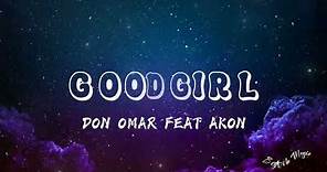 Don Omar x Akon - Good Girl (Lyrics Video)