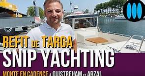 Refit bateaux - Snip Yachting Targa accélère la cadence à Ouistreham et Arzal