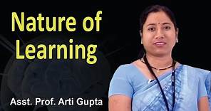 Nature of Learning - meaning, definition, principles, theories || B. Ed || Asst. Prof. Arti Gupta