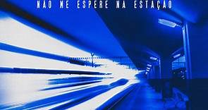 Lô Borges - Não Me Espere Na Estação