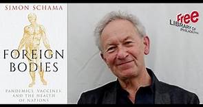 Simon Schama | Foreign Bodies: Pandemics, Vaccines, and the Health of Nations