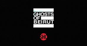 Ghosts of Beirut | SHOWTIME® Original | Official Trailer