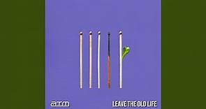 Leave the Old Life