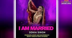 Sonia Singh - I Am Married (2024 Chutney Soca)