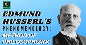 Husserl's Phenomenology: Method of Philosophizing