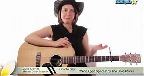 How to Play "Wide Open Spaces" by The Dixie Chicks on Guitar