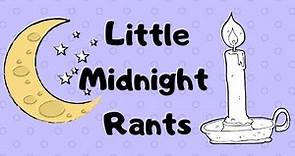 Little Midnight Rants