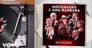 Mocedades, Ana Bárbara - No Volveré (Audio)