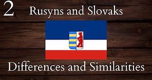 Rusyns and Slovaks Similarities and Differences Part 2 of 5