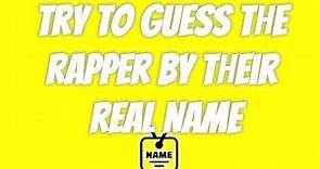 Try to Guess the Rapper by Their Real Name [Quiz Videos]