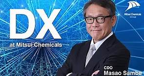 DX at Mitsui Chemicals, CDO Masao Sambe 三井化学DX CDO 三瓶雅夫