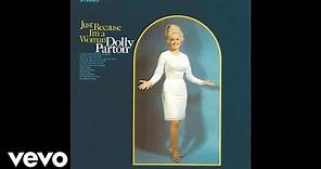 Dolly Parton - Just Because I'm a Woman (Official Audio)