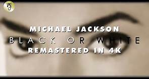 Michael Jackson - Black Or White (4K Remastered)