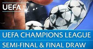 Watch full UEFA Champions League semi-final and final draw