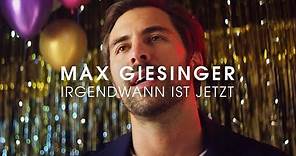 Max Giesinger - Irgendwann ist jetzt (Offizielles Video)