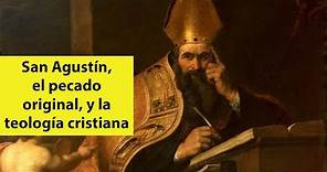 San Agustín, el pecado original, y la teología cristiana