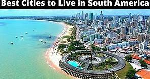10 Best Cities to Live Comfortably in South America