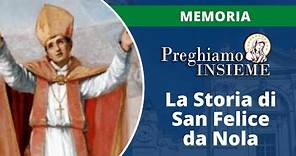 La Storia di San Felice da Nola - 14 Gennaio 2024