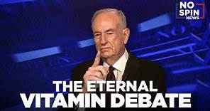Bill O'Reilly on The Eternal Vitamin Debate