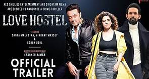 Love Hostel Official Trailer | Bobby Deol | Vikrant Massey | Sanya | Love Hostel Movie Trailer