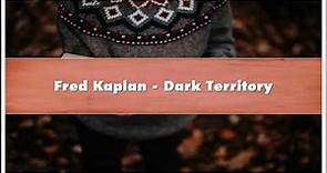 Fred Kaplan - Dark Territory Audiobook