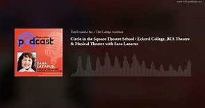Circle in the Square Theatre School / Eckerd College, BFA Theatre & Musical Theatre with Sara Lazaru