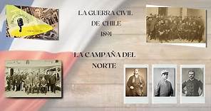 La Guerra Civil de Chile 1891Segunda parte. la Campaña del norte