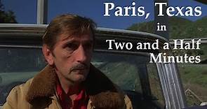 Paris, Texas in Two and a Half Minutes