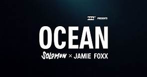 "Ocean (feat. Jamie Foxx)" single and music video is out now!
