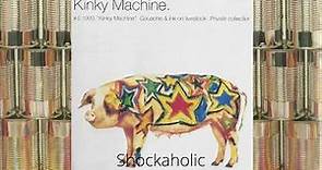 Kinky Machine - Shockaholic (Self Titled First Album Track 1) 1993