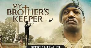 My Brother's Keeper - Official Trailer
