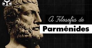 Qual a TEORIA de PARMÊNIDES? | História da Filosofia
