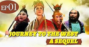 Journey to the West A SEQUEL EP01 | 西游记续集