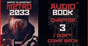 Metro 2033 Audiobook Chapter 3: I Don’t Come Back | Post Apocalyptic Novel by Dmitry Glukhovsky