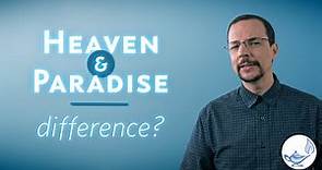 What is the difference between heaven and paradise?