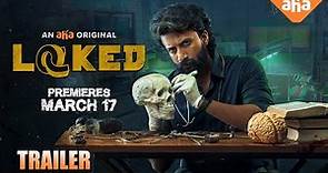 Locked Official Trailer | Satyadev Kancharana | Samyukta Hornad | Aha Original | Premieres March 17