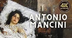 Antonio Mancini: Stunning Collection of Paintings