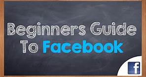 Beginners Guide to Facebook through this Video Tutorial