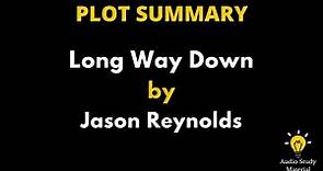 Plot Summary Of Long Way Down By Jason Reynolds. - Long Way Down - Jason Reynolds