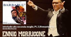 Ennio Morricone - Interludio alla seconda moglie, Pt. 2 - Remastered - Barbablù (1972)