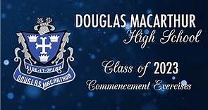 Douglas MacArthur High School 2023 Commencement Exercises