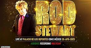Rod Stewart - Live At Palacio De Los Deportes CDMX México 28-apr-2023 MULTICAM