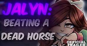 Jalyn: Beating a Dead Horse [TRAILER]