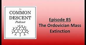 Episode 85 - The Ordovician Mass Extinction