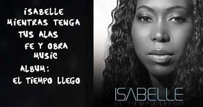 Isabelle -"Mientras Tenga Tus Alas" Video oficial de letras