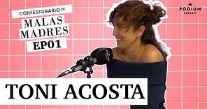 Toni Acosta y Laura Baena | MALAS MADRES: Episodio 1 | Podium Podcast